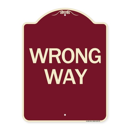 Signmission Designer Series Sign-Wrong Way, Burgundy Heavy-Gauge Aluminum Sign, 24" x 18", BU-1824-24375 A-DES-BU-1824-24375